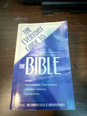 The Everyday Guide to the Bible: A Friendly and Informative Guide